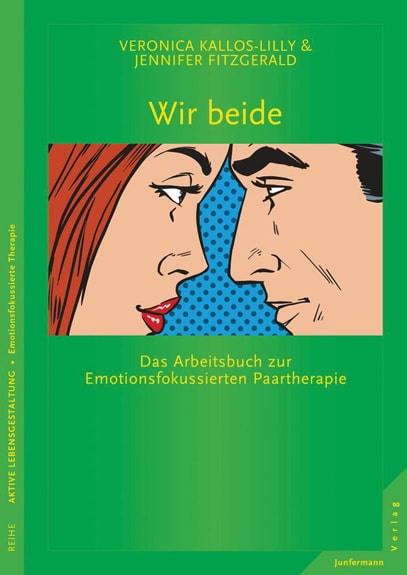 Wir Beide - Das Arbeitsbuch zur Emotionsfokussierten Paartherapie